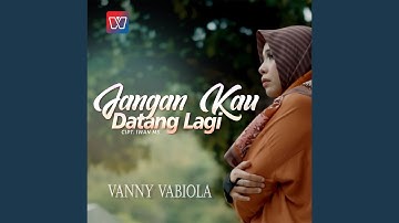 Jangan Kau Datang Lagi