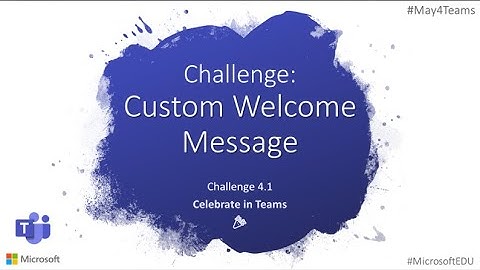 #May4Teams - Challenge 4.1 - Custom Welcome Message w/PowerAutomate
