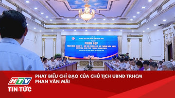 PHÁT BIỂU CHỈ ĐẠO CỦA CHỦ TỊCH UBND TP.HCM PHAN VĂN MÃI| HTV TIN TỨC