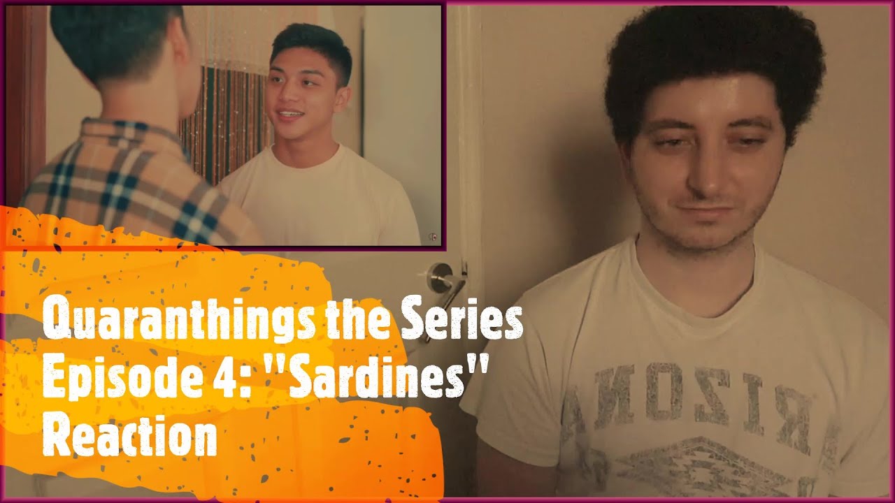 Quaranthings: the Series || Episode 4: "Sardines" || Reaction