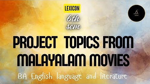 Project topics from malayalam movies | BA English Language and Literature | 6th sem | research ideas