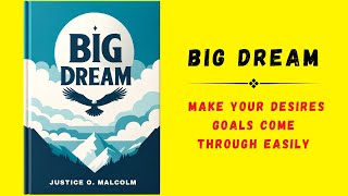 Big Dream: Make Your Desires Goals Come Through Easily (Audiobook) by Audio Books Office 2,205 views 3 weeks ago 45 minutes