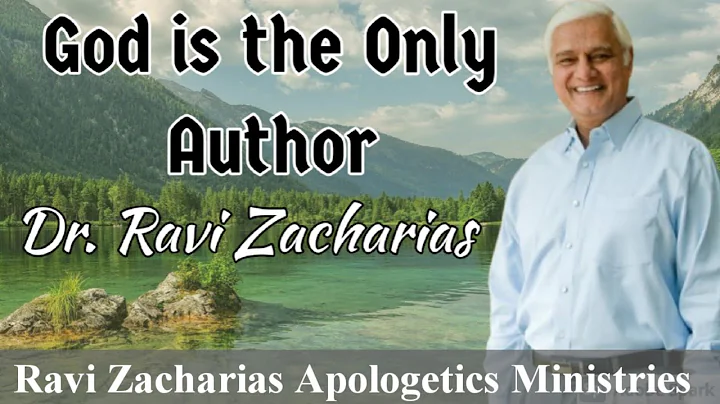 God is the Only Author || Dr. Ravi Zacharias || Ravi Zacharias Apologetics Ministries