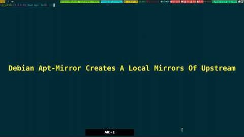 Debian Tool Apt Mirror Creates A Local Copy Of Upstream Source 2024_04_24 12:11:53