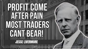 Jesse Livermore:  Why Most Traders Quit Before They Succeed