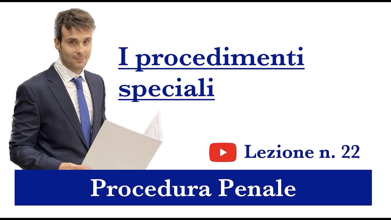 Procedura Penale, Lezione n.22: I procedimenti speciali