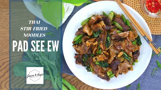 Best Pad See Ew Recipe | Thai Stir Fried Noodles Done Right | How to Make Authentic Pad See Ew