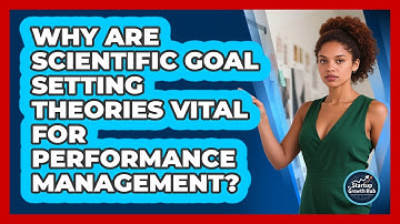 Why Are Scientific Goal Setting Theories Vital For Performance Management? - The Startup Growth Hub