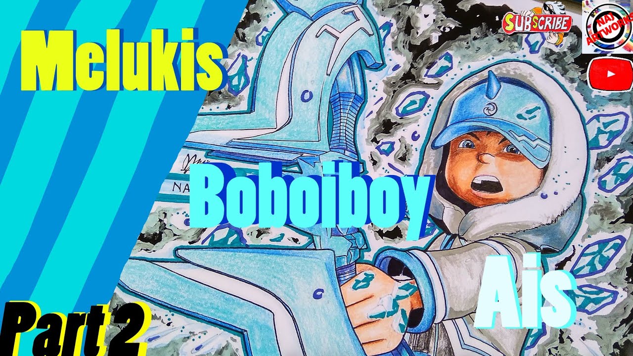  Melukis  Boboiboy  Ais Part 2 BoBoiBoy  Galaksi The movie 2 