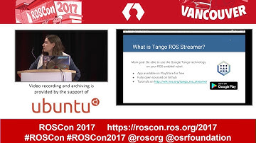 ROSCon 2017 Vancouver Day 1  Using Google Tango with ROS
