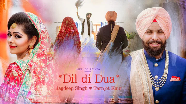 Punjab Wedding Highlight - Dil Di Dua - Jagdeep & ...