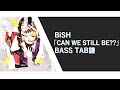 BiSH / CAN WE STiLL BE??【BASS TAB譜】