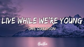 One Direction - Live While We're Young (Lyrics)