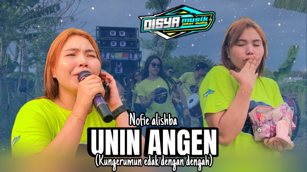 UNIN ANGEN versi terbaru Nofie Alishba DISYA MUSIK