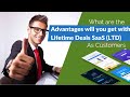 What are the advantages will you get with lifetime deals saas ltd as customer