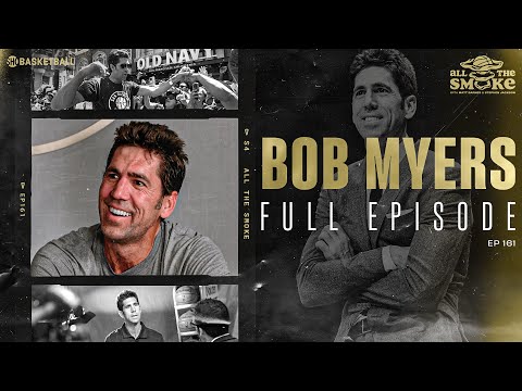 Bob Myers | Ep 161 | ALL THE SMOKE Full Episode | SHOWTIME Basketball