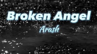 Broken Angle - Arash (Lyrics)
