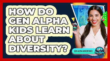 How Do Gen Alpha Kids Learn About Diversity?