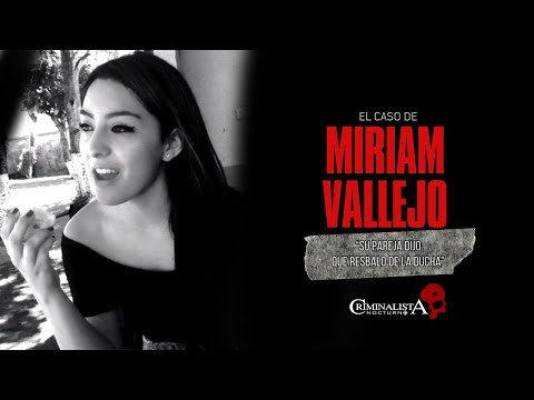 El caso de Miriam Fernandez Vallejo | Criminalista Nocturno