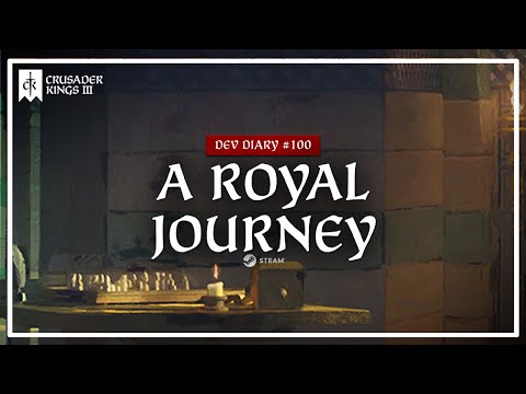 CK3 Dev Diary #100: A Royal Journey