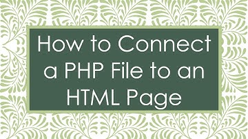 How to Connect a PHP File to an HTML Page