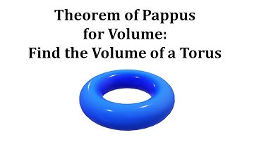 Theorem of Pappus:  Find the Volume of a Torus (Donut)