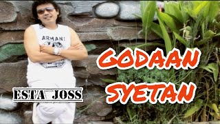 Esta Joss - Godaan Syetan 