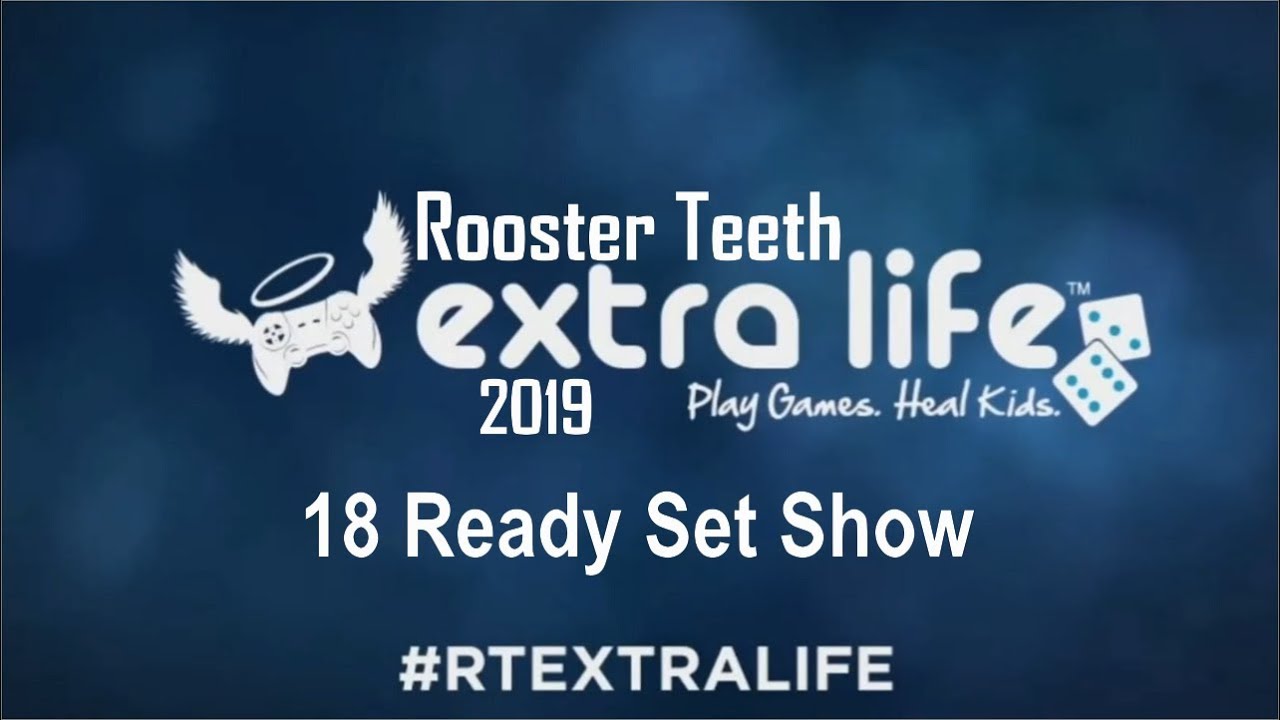RT Extra Life 2019 18 Ready Set Show YouTube