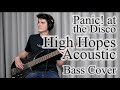 Panic at the disco  high hopes acoustic bass cover with tab