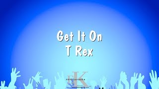 Get It On - T Rex (Karaoke Version)