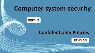 Computer system security || Confidentiality Policies || Unit-2 || CSS