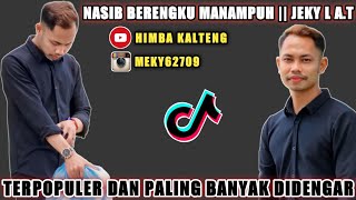 Spesial Video || Nasib Berengku Manampuh || Cip. Jeky L Antang Tamang || Cov. By Meki