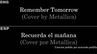 Remember Tomorrow (Cover by Metallica) — Lyrics/Letra en Español e Inglés