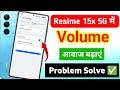 realme 15x 5g mobile me volume kaise badhaye | realme 15x 5g me sound quality kaise badhaye