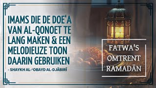 Download Lagu Imāms die doe‘ā al-qonoet te lang maken \u0026 daarbij een melodieuze toon gebruiken | Shaykh ‘Obayd MP3