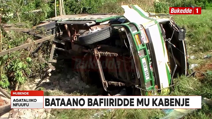 Agataliikonfuufu: Biwoobe! Abasuubuzi 5 bafiiridde mu kabenje. 35 bapookya n’ebisago mu ddwaliro.