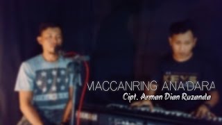 MACCANRING ANA'DARA || Cipta. H.ARMAN DIAN RUZANDA || (Live Cover) Achy Buana