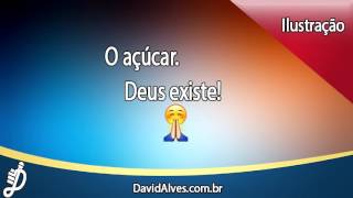 O açúcar   Deus Existe