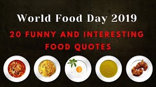 World Food Day 2019 | 20 Funny and Interesting Food Quotes