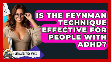 Is The Feynman Technique Effective For People With ADHD? - Ultimate Study Hacks
