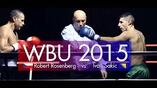 Robert Rosenberg vs Ivan Sakic -  WBU 2015 (OFFICIAL HIGHLIGHT)