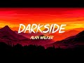 Alan Walker - Darkside (Lyrics) ft. Au/Ra and Tomine Harket