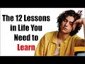 The 12 Lessons in Life You Need to Learn
