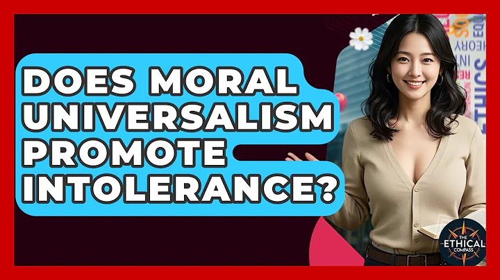 Does Moral Universalism Promote Intolerance? - The Ethical Compass