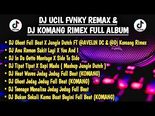 DJ UCIL FVNKY FULL ALBUM u0026 DJ KOMANG Rimex FULL ALBUM | DJ Ghost Full Beat | DJ Anu Remon class=