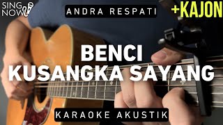 Benci Kusangka Sayang - Andra Respati (Karaoke Akustik)