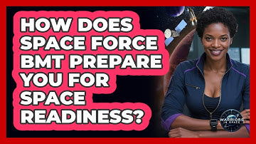 How Does Space Force BMT Prepare You For Space Readiness? - Warriors In Space