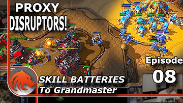 StarCraft 2: Proxy Disruptors With Skill Batteries!