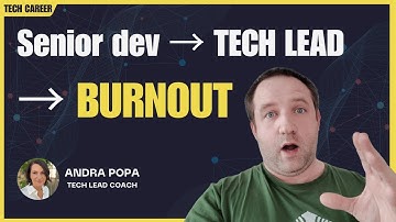 From Senior Dev to Tech Lead: Why So Many Burn Out In Their First Year -  Andra Popa Explains