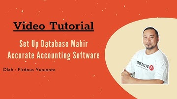 Video Tutorial Setup Database Accurate Accounting Software ( Advanced Setup ) oleh Firdaus Yunianto